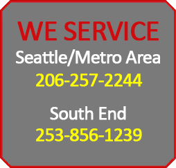 We Service Seattle Metro Area 206-257-2244 and South End 253-856-1239